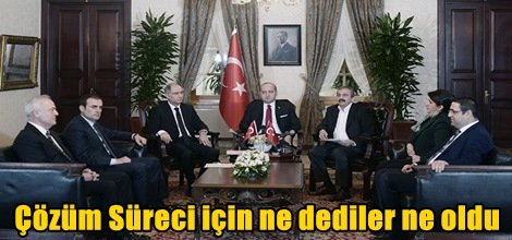 Çözüm Süreci için ne dediler ne oldu