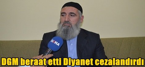 DGM beraat etti Diyanet cezalandırdı