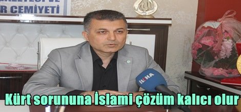 İSLAMİ ÇÖZÜM BÖLGEYE HUZUR GETİRECEKTİR