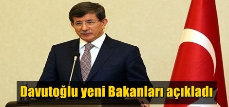Başbakan Ahmet Davutoğlu yeni Bakanları açıkladı
