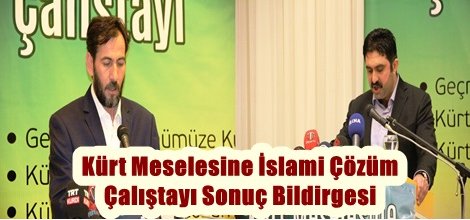 Kürt Meselesine İslami Çözüm Çalıştayı Sonuç Bildirgesi