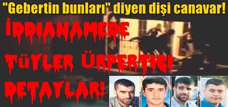 6-8 Ekim Olaylarının İddianamesinde Tüyler Ürpertici İfadeler!