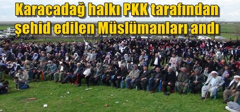 Karacadağ halkı PKK tarafından katledilen Müslümanları andı