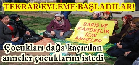 Çocukları dağa kaçırılan anneler çocuklarını istedi