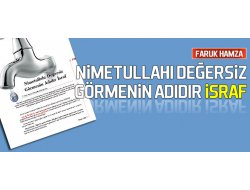 Nimetullahı Değersiz Görmenin Adıdır İsraf
