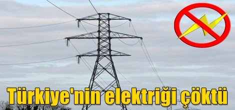 Türkiye'nin elektriği çöktü