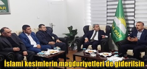İslami kesimlerin mağduriyetleri de giderilsin