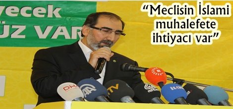 “Meclisin İslami muhalefete ihtiyacı var”
