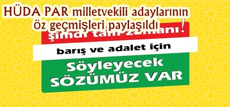 HÜDA PAR milletvekili adaylarının öz geçmişleri paylaşıldı