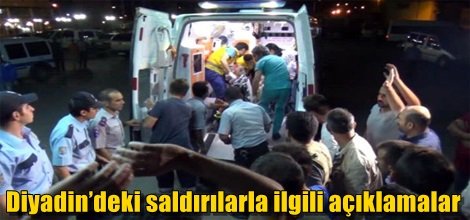 Diyadin’deki saldırılarla ilgili açıklamalar