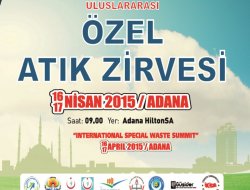 Uluslararası özel atık zirvesi Adana’da yapılacak