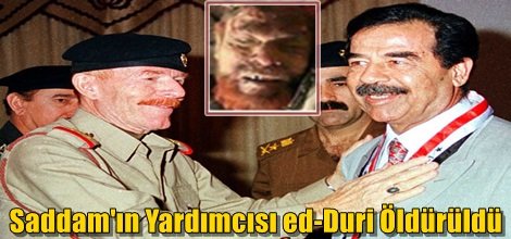 Saddam'ın Yardımcısı ed-Duri Öldürüldü