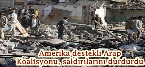 ABD kuklası Arap Koalisyonu,, saldırılarını durdurdu