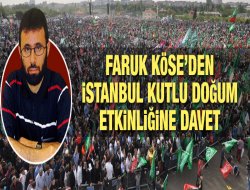 Faruk Köse'den İstanbul Kutlu Doğum Etkinliğine Davet