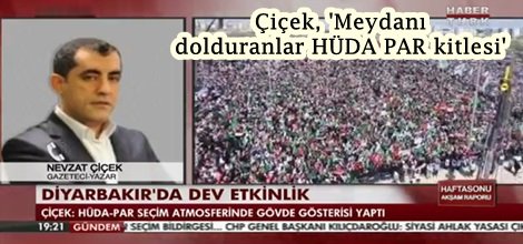 Çiçek, 'Meydanı dolduranlar HÜDA PAR kitlesi'