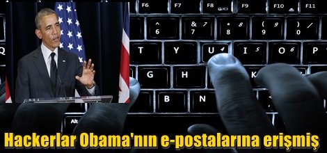 Hackerlar Obama'nın e-postalarına erişmiş