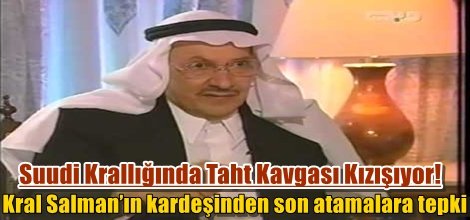 Suudi Krallığında Taht Kavgası Kızışıyor!