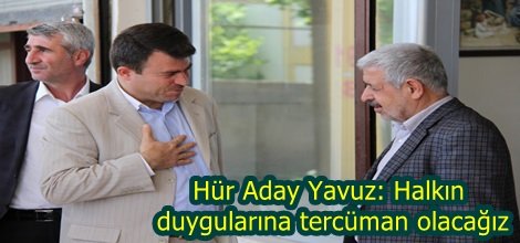 Hür Aday Yavuz: Halkın duygularına tercüman olacağız video