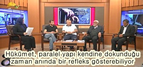 Hükümet, paralel yapı kendine dokunduğu zaman anında bir refleks gösterebiliyor