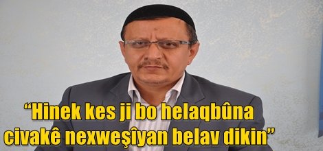 “Hinek kes ji bo helaqbûna civakê, nexweşîyan belav dikin”