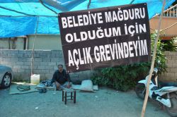 Belediye mağduru vatandaş açlık grevine devam ediyor