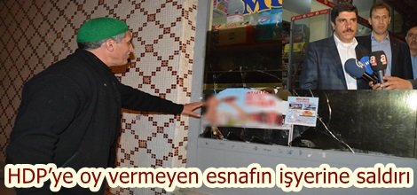 HDP’ye oy verme" yüzünden tartıştılar ve sonrasında işyerlerine taşla saldırdılar