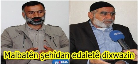 Malbatên şehîdan edaletê dixwazin