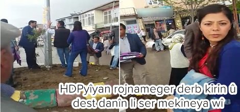 HDPyîyan rojnameger derb kirin û dest danîn li ser mekîneya wî