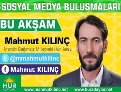 Mardin bağımsız milletvekili adayı Kılınç, sosyal medya mitingi düzenleyecek