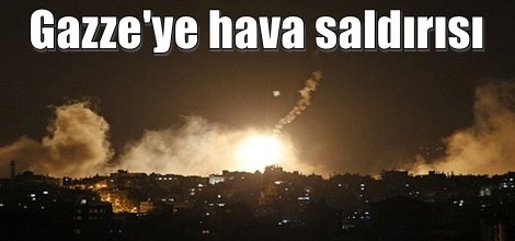 Gazze'ye hava saldırısı