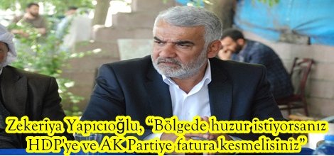 Bölgede huzur istiyorsanız HDP'ye ve AK Partiye fatura kesmelisiniz foto video
