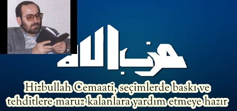 Hizbullah Cemaati, seçimlerde baskı ve  tehditlere maruz kalanlara yardım etmeye hazır