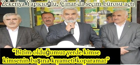 Zekeriya Yapıcıoğlu, Çınar'da seçim bürosu açtı