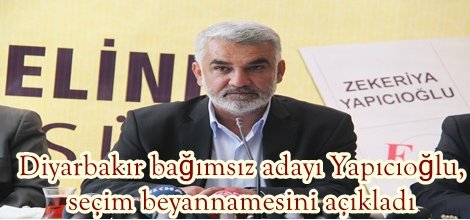 Diyarbakır bağımsız adayı Yapıcıoğlu, seçim beyannamesini açıkladı