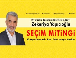 Zekeriya Yapıcıoğlu’nun Diyarbakır mitingi Cumartesi günü
