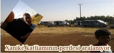 Xaniké katliamının perdesi aralanıyor