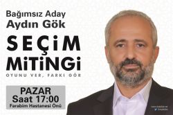 Hür Aday Aydın Gök'ün seçim mitingi bugün yapılacak