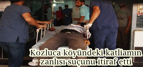 Kozluca köyündeki katliamın zanlısı suçunu itiraf etti