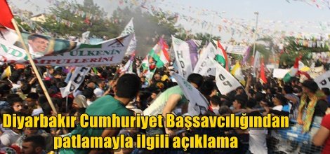 Diyarbakır Cumhuriyet Başsavcılığından patlama açıklaması