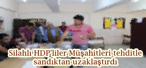 Müşahitler tehditle sandıktan uzaklaştırıldı