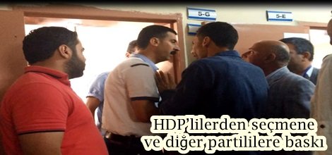 HDP’lilerden seçmene ve diğer partililere baskı