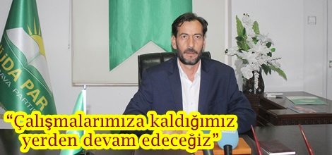 “Çalışmalarımıza kaldığımız yerden devam edeceğiz” video-foto