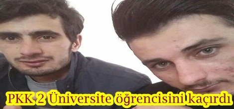 PKK 2 Üniversite öğrencisini kaçırdı