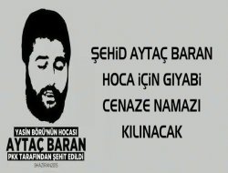 Şehid Aytaç Baran için gıyabi cenaze namazı kılınacak