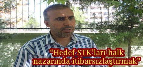 “Hedef STK’ları halk nazarında itibarsızlaştırmak”