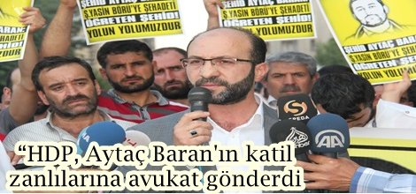 “HDP, Aytaç Baran'ın katil zanlılarına avukat gönderdi" video-foto