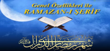 Genel Özellikleri ile Ramazan-ı Şerif