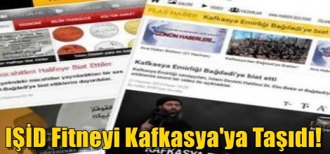 IŞİD Fitneyi Kafkasya'ya Taşıdı!