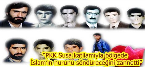 “PKK Susa katliamıyla bölgede İslam’ın nurunu söndüreceğini zannetti”