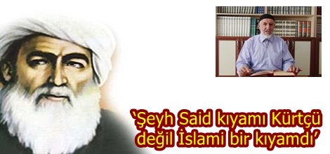 ‘Şeyh Said kıyamı Kürtçü değil İslami bir kıyamdı’-video-foto